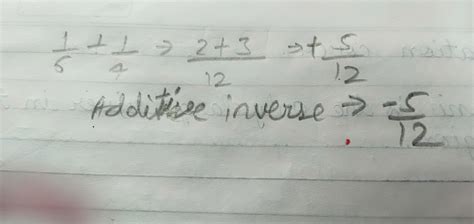 Write the additive inverse of: (1/6) + (1/4) - Brainly.in