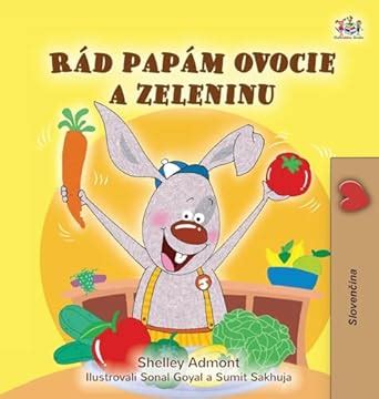 I Love to Eat Fruits and Vegetables (Slovak Book for Kids) (Slovak ...
