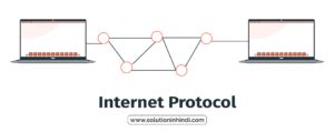 Internet Protocol in Hindi [PDF]- इंटरनेट प्रोटोकॉल क्या है?