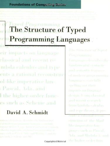 Buy The Structure of Typed Programming Languages (Foundations of ...