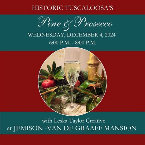 Historic Tuscaloosas Pine & Prosecco, Jemison–Van de Graaff Mansion ...