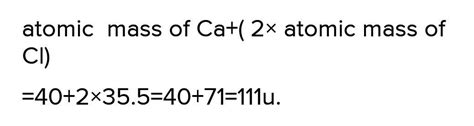 calculate the formula unit mass of CaCl2 please answer the question it ...