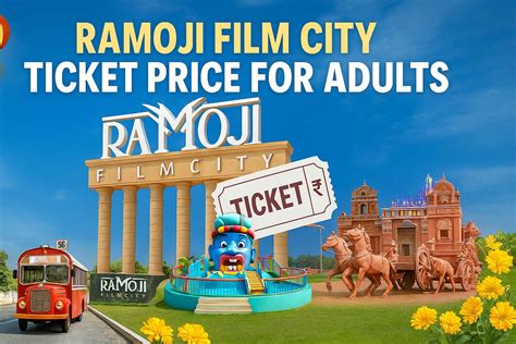 Ramoji Film City Ticket Price For Adults