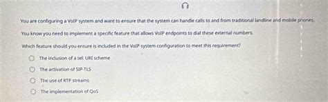 Solved: You are configuring a VoIP system and want to ensure that the ...