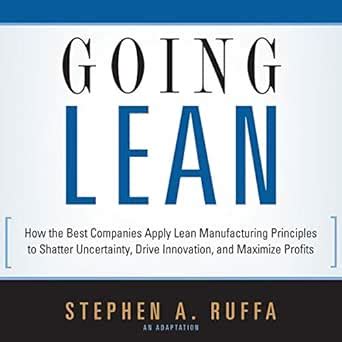 Going Lean: How the Best Companies Apply Lean Manufacturing Principles ...