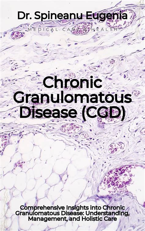 Comprehensive Insights into Chronic Granulomatous Disease ...