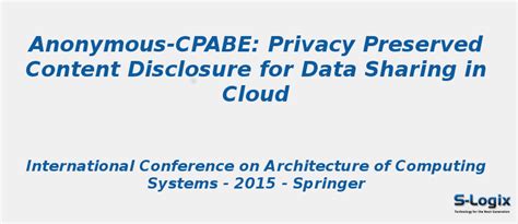 Privacy Preserved Content Disclosure for Data Sharing in Cloud | S-Logix