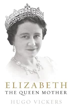 Elizabeth, The Queen Mother eBook : Vickers, Hugo: Amazon.in: Kindle Store