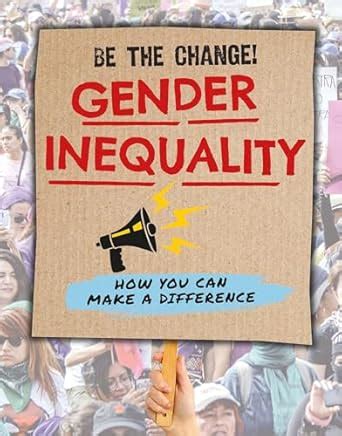 Gender Equality: How You Can Make a Difference (Be the Change!) : O ...