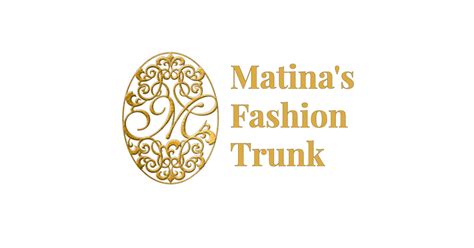 Matina's Fashion Trunk – Matina's Fashion Trunk