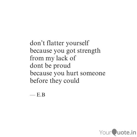 Flatter Yourself Quotes