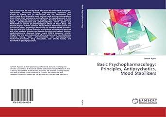 Basic Psychopharmacology: Principles, Antipsychotics, Mood Stabilizers ...