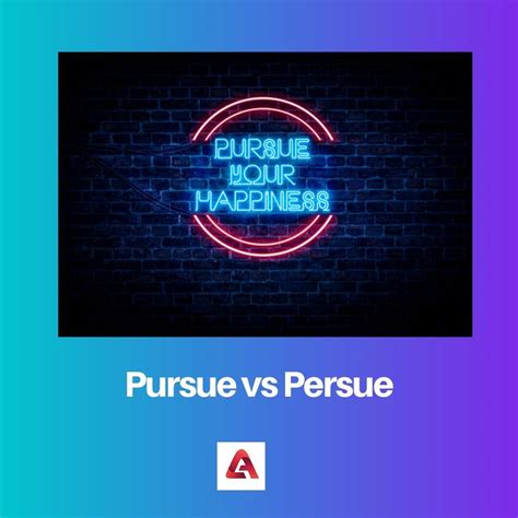Pursue vs Persue: Difference and Comparison