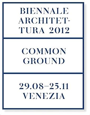Buy Common Ground: 13th International Architecture Exhibition. La ...
