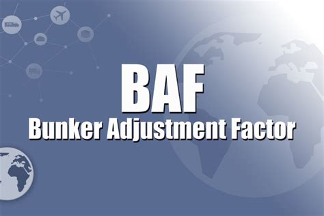 Understanding Bunker Adjustment Factor (BAF) in Logistics: Types ...