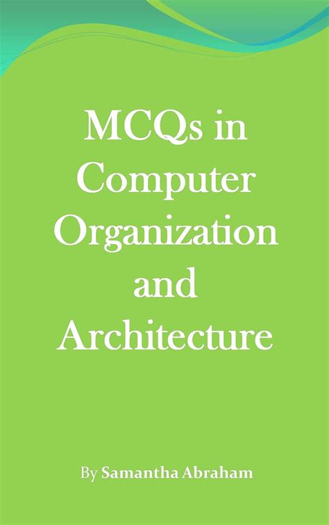 MCQs in Computer Organization and Architecture eBook : Abraham ...