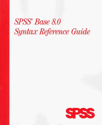 SPSS Base 8.0 Syntax Reference Guide : SPSS, Inc.: Amazon.in: Books