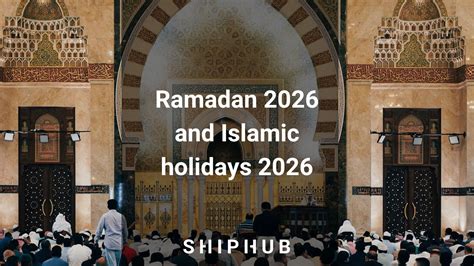 Ramadan 2026 and Islamic holidays 2026 | ShipHub