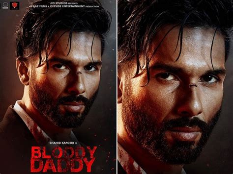 Shahid Kapoor action film Bloody Daddy First look poster release ...