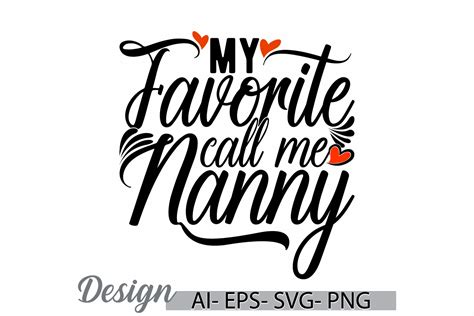 my favorite people call me nanny, celebration gift nanny lettering ...