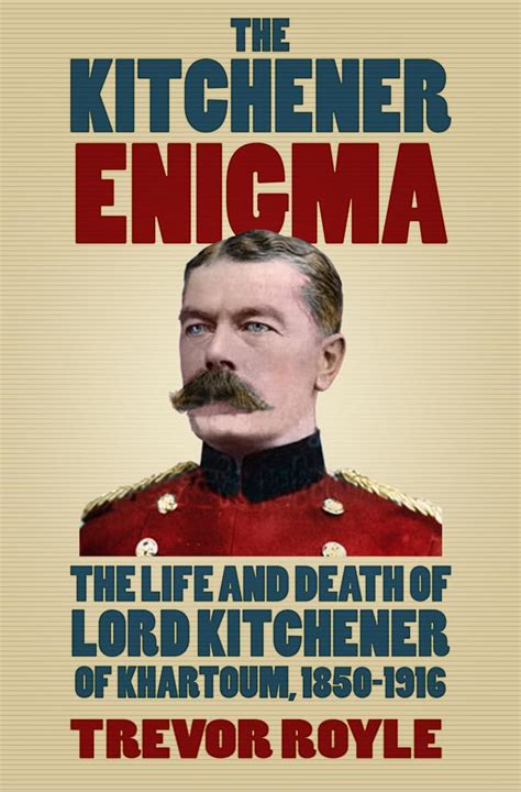 Buy The Kitchener Enigma: The Life and Death of Lord Kitchener of ...