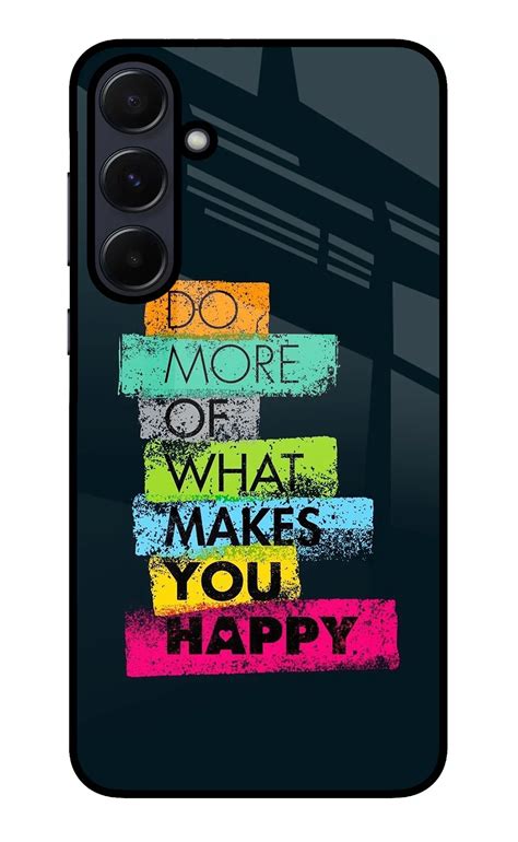 Save Big: Get the Do More Of What Makes You Happy Samsung A55 5G Glass ...