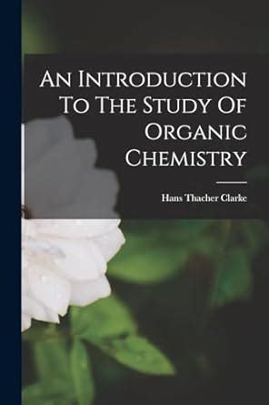 Buy An Introduction To The Study Of Organic Chemistry Book Online at ...
