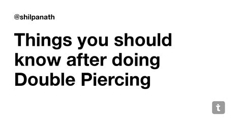 Things you should know after doing Double Piercing — Teletype