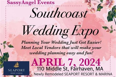 SOUTHCOAST WEDDING EXPO, Seaport Resort & Marina, Fairhaven, 7 April ...
