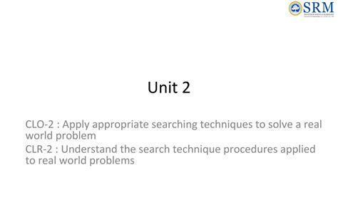 Unit 2 - unit 2 notes - Unit 2 CLO-2 : Apply appropriate searching ...