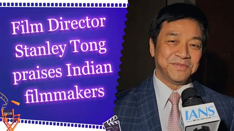 Film Director Stanley Tong praises Indian storytelling and filmmakers ...