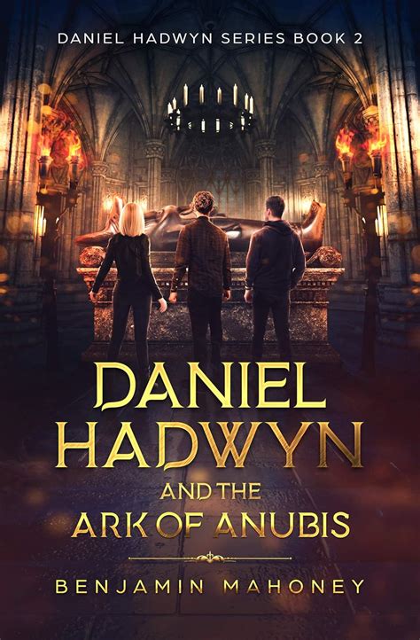 Daniel Hadwyn And The Ark Of Anubis: Daniel Hadwyn Series Book 2 eBook ...
