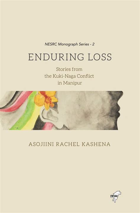 Buy Enduring Loss: Stories from Kuki-Naga Conflict in Manipur Book ...