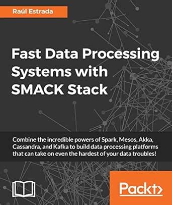 Fast Data Processing Systems with SMACK Stack eBook : Estrada, Raul ...