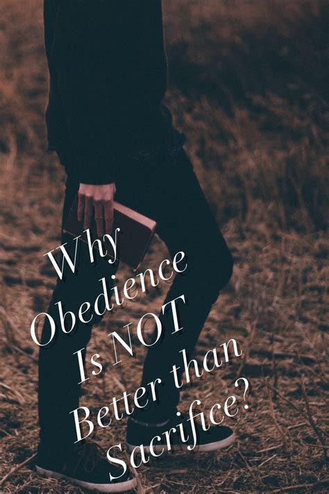 Why Obedience is NOT Better than Sacrifice | Biblical teaching, Bible verses, Christian devotions