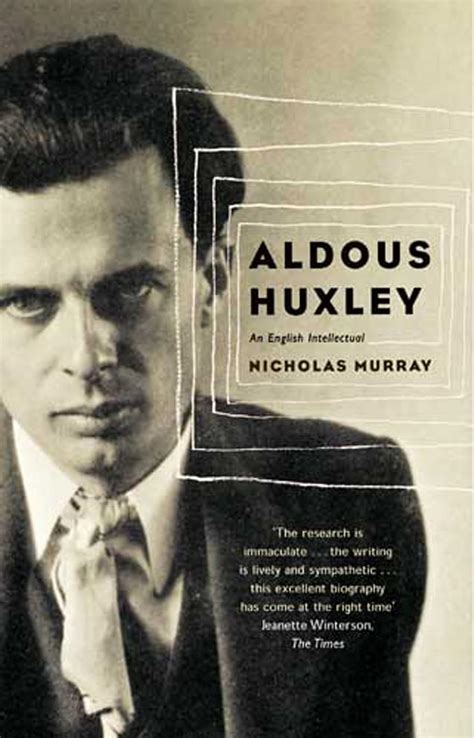 Aldous Huxley: An English Intellectual eBook : Murray, Nicholas: Amazon ...