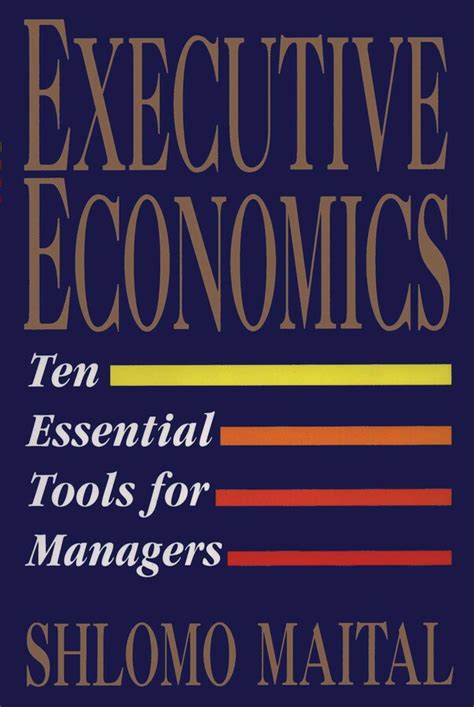 Executive Economics eBook by Shlomo Maital | Official Publisher Page ...