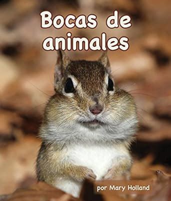Bocas de animales (Animal Anatomy & Adaptations nº 10) (Spanish Edition ...
