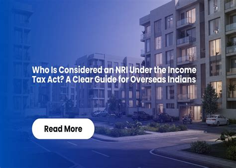 Who Is Considered an NRI Under the Income Tax Act? A Clear Guide for ...