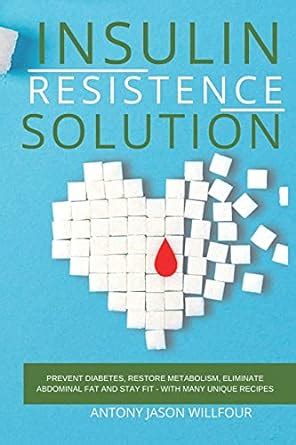 Buy Insulin Resistance Solution: Prevent Diabetes, Restore Metabolism ...