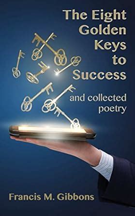 The Eight Golden Keys to Success: And Collected Poetry eBook : Gibbons ...