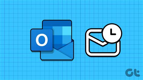 How to Schedule Emails in Outlook on Any Platform - Guiding Tech
