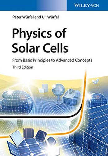 Physics of Solar Cells: From Basic Principles to Advanced Concepts ...