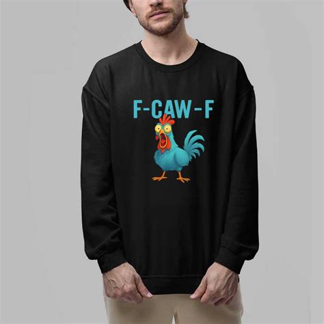 F Caw F Chicken Shirt - gullprint.com