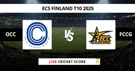 OCC vs FCCG Live Score, Scorecard, Ball by Ball Update | ECS T10 ...