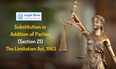 Substitution/ Addition of Parties (Section 21) | The Limitation Act, 1963