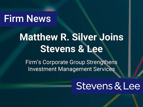 Matthew R. Silver Joins Stevens & Lee - Stevens & Lee