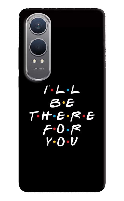 Save Big: Get the I'll Be There For You OnePlus Nord CE4 Lite Back ...