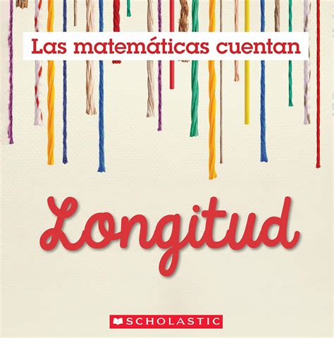 Longitud (Las Matemáticas Cuentan): Length (Math Counts in Spanish ...