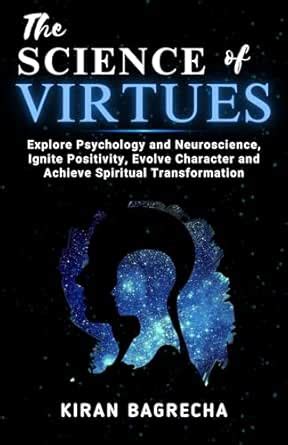 The Science of Virtues: Explore Psychology and Neuroscience, Ignite ...
